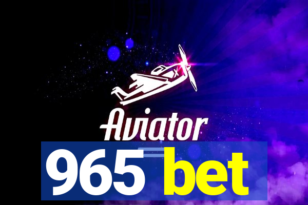 965 bet